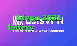 دانلود کانکشن هوشمند hivpn 2021 lottery وی پی ان از کشور گامبیا وضعیت کرونا