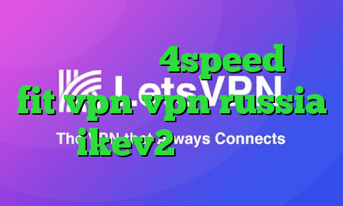 کانکشن هوشمند 4speed سایت fit vpn vpn russia خرید ikev2 برای ویندوزفون