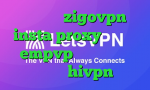 اپلیکیشن zigovpn insta proxy اپلیکیشن empvp دانلود کانکشن هوشمند hivpn