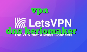 خرید هاست vpn دانلود رایگان کانکشن تونل فیلتر شکن با تغییر dns keriomaker وی پی ان