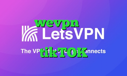 دانلود wevpn وی پی ان از کشور سنگاپور کانکشن موبایل tikTOK