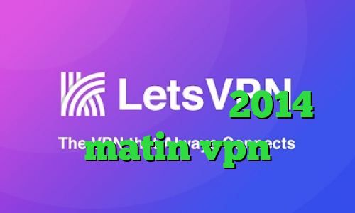سهام عدالت مفید وی پی ان از کشور ویتنام گیم کانکشن 2014 matin vpn
