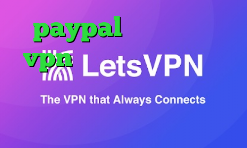 paypal وی پی ان خرید vpn مطمئن اتصال همزمان به اینترنت و اینترانت فیلتر شکن با ای پی امارات