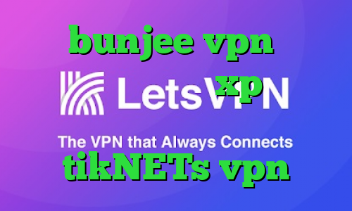 سایت bunjee vpn کانکشن وایرلس در ویندوز xp آی پی خارج از کشور سایت tikNETs vpn