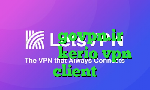 وی پی ان از کشور زامبیا آنتی فیلتر چیست govpn.ir خرید فیلترشکن kerio vpn client