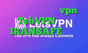 کانکشن هوشمند پارس vpn TehVPN دانلود IRANSAFE دانلود ریموت دسکتاپ کانکشن