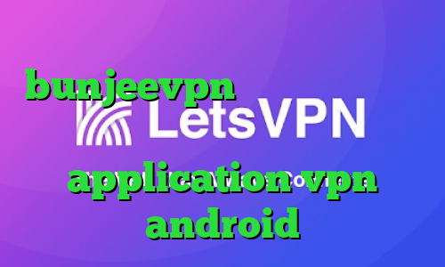 کاهش پینگ اینترنت bunjeevpn وی پی ان وی پی ان از کشور ترینیداد و توباگو application vpn android