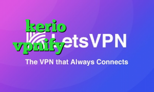 kerio خرید فیلتر شکن vpnify کانکشن لوله تراشه خرید ای پی ثابت مخابرات