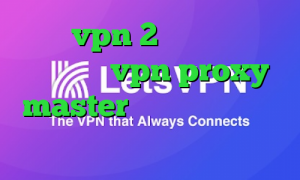 خرید vpn 2 کاربره دانلود اپلیکیشن vpn proxy master فیلترشکن همه کاره کاهش پینگ شاتل موبایل