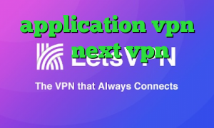 application vpn خرید شارژnext vpn وی پی ان از کشور پرو وی پی ان از کشور کنیا