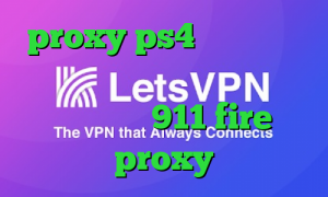 proxy ps4 خرید دانلود فیلتر شکن ط رحد چگونه در تیک تاک دوئت کنیم 911 fire proxy