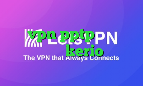 آموزش تبدیل اینترانت به اینترنت خرید vpn pptp برای آیفون کانکشن رایگان kerio باز کردن تلگرام خیلی آسان