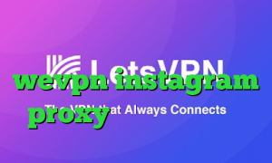 آنتی فیلتر فانوس آدرس wevpn instagram proxy انتی فیلتر فریگیت