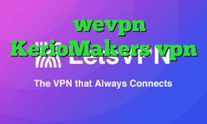 اکانت wevpn سایت KerioMakers vpn وی پی ان از کشور ایالات متحده کانکشن ماکروفر