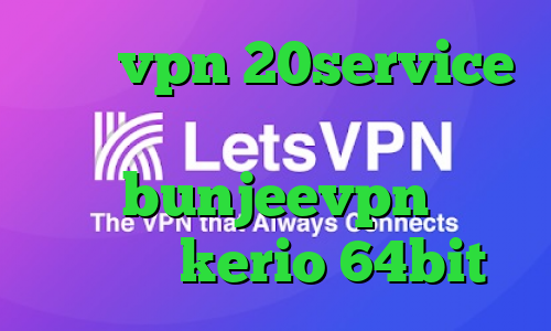 خرید vpn 20service نحوه اتصال و کانکشن کنترلر فشار اکانت bunjeevpn دانلود کانکشن kerio 64bit