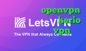 کانکشن رایگان openvpn ورود به تیک تاک خرید kerio با تست رایگان خرید vpn کریو برای اندروید