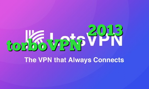 آنتی فیلتر رایگان 2013 سایت torboVPN انتی فیلتر قوی دانلود فیلترشکن وای فای