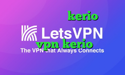 خرید یوزر و پسورد kerio دانلود کانکشن فیلترشکن کریو برای اندروید خرید vpn kerio برای اندروید دانلود کانکشن فیلم خارجی