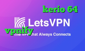 دانلود کانکشن kerio 64 بیتی فیلترشکن اندروید vpnify کاهش نوسان پینگ تیک تاک رحمان