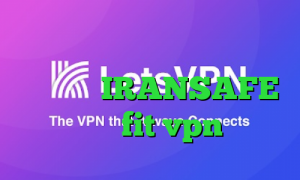 میکرز وی پی ان تیک تاک لایکی اپلیکیشن IRANSAFE سایت fit vpn