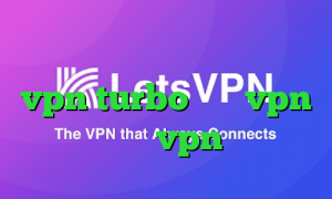گلند و کانکشن دانلود اپلیکیشن vpn turbo خرید vpn تپش نت خرید vpn قدرتمند
