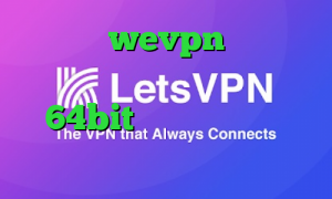 اپلیکیشن wevpn کاهش پینگ فارسروید دانلود کانکشن 64bit وی پی ان از کشور لیتوانی