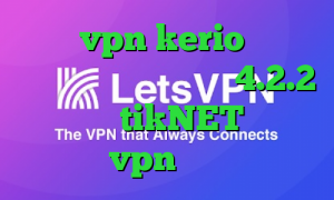 خرید vpn kerio رایگان فیلترشکن برای اندروید 4.2.2 دانلود tikNET خرید vpn دولتی