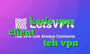 دانلود کانکشن گذر انلاین خرید شارژ kerio vpn client فیلتر شکن غیر قابل ردیابی سایت teh vpn