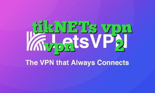 سایت tikNETs vpn تست و خرید vpn تیک تاک 2 بینی انتی فیلتر سریع