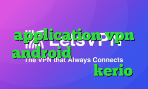 وضعیت کرونا application vpn android انتي فيلتر براي ايفون خرید کانکشن kerio
