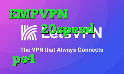 EMPVPN دانلود کانکشن هوشمند 20speed برای اندروید نحوه استفاده پروکسی در ps4 اینترنت کانکشن شیرینگ