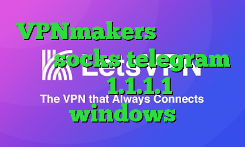 VPNmakers تیک تاک رضا و عسل socks telegram فیلترشکن 1.1.1.1 برای windows