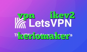 خرید vpn برای ikev2 علت کانکشن تلگرام تیک تاک موزیک keriomaker