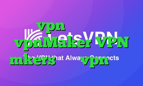 خرید vpn برای ویندوز فون vpnMaker VPN mkers خرید vpn های وب