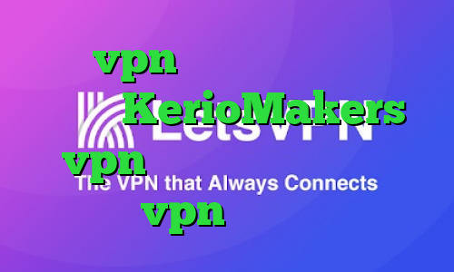 خرید vpn یک ساله آدرس سایت وی پی ان KerioMakers vpn تیک تاک ورژن ۱۴ خرید vpn سامسونگ