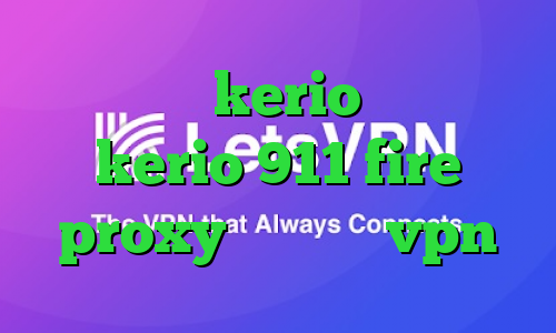 خرید فیلتر kerio خرید پسورد kerio 911 fire proxy خرید شاه vpn