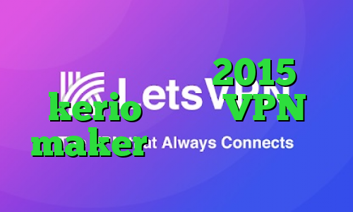 دانلود کانکشن کریو 2015 خرید kerio پرسرعت VPN maker تیک تاک جدید نیکا