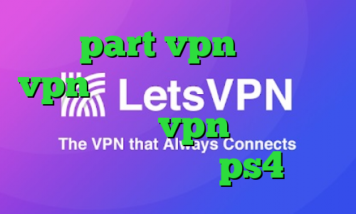 سایت part vpn فیلتر شکن vpn نسخه جدید با لینک مستقیم اندروید خرید vpn ترکیه کاهش پینگ فورتنایت ps4