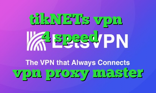 سایت tikNETs vpn دانلود کانکشن 4 speed تغییر ای پی گوشی با فیلتر شکن دانلود اپلیکیشن vpn proxy master