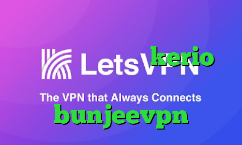 فیلترشکن جدید رایگان اندروید خرید فیلترشکن جدید kerio وی پی ان از کشور الجزایر bunjeevpn