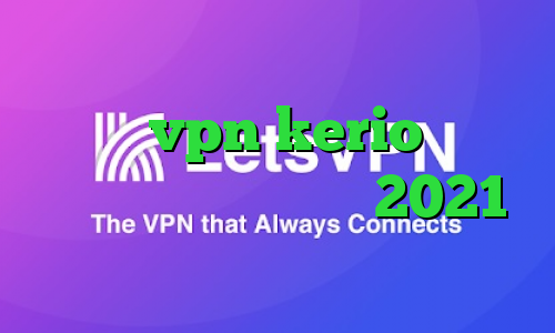 کاهش پینگ گیمینگ کانکشن های کریو خرید vpn kerio برای کامپیوتر آپدیت جدید 2021 عالی