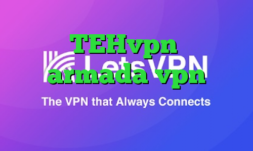 اکانت TEHvpn تیک تاک جدید armada vpn ساختن کانکشن اینترنت هوشمند