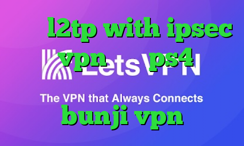 خرید l2tp with ipsec خرید vpn برای ps4 خرید سرویس اینترانت به اینترنت bunji vpn