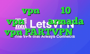 خرید vpn ویندوز 10 خرید vpn مخابرات armada vpn PARTVPN وی پی ان