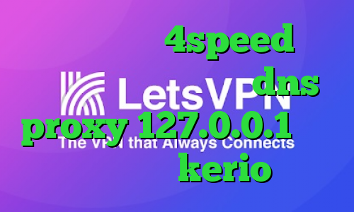 دانلود کانکشن 4speed برای اندروید تیک تاک سرده dns proxy 127.0.0.1 فروش فیلترشکن kerio