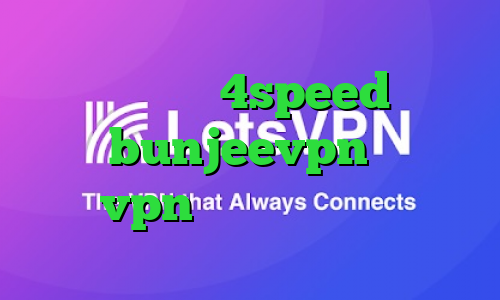 دانلود کانکشن 4speed کانکشن زاماک bunjeevpn وی پی ان خرید vpn رایگان برای کامپیوتر