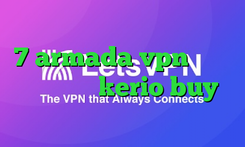 فیلتر شکن برای کامپیوتر ویندوز 7 armada vpn دانلود خرید کریو kerio buy فیلترشکن پرسرعت برای ویندوز