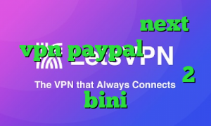 دانلود کانکشن جدید next vpn paypal وی پی ان تیک تاک تغییر چهره تیک تاک 2 bini