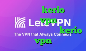 کانکشن رایگان kerio دانلود کانکشن ماهان vpn تیک و تاک سروش هامون خرید سرویس kerio vpn