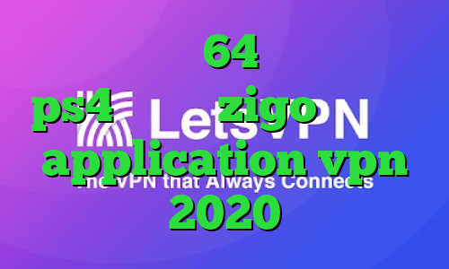کانکشن کریو 64 بیتی پروکسی ps4 رایگان zigo وی پی ان application vpn 2020
